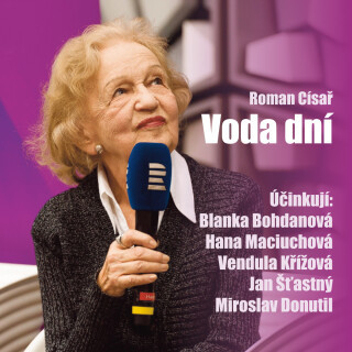 Roman Císař: Voda dní - Miroslav Donutil, Blanka Bohdanová, Jan Šťastný, Hana Maciuchová, Roman Císař - audiokniha