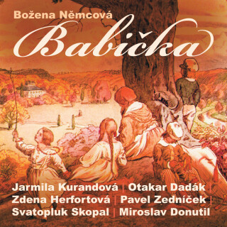 Božena Němcová: Babička - Božena Němcová, Miroslav Donutil, Pavel Zedníček, Zdena Herfortová, Svatopluk Skopal, Otakar Dadák, Jarmila Kurandová - audi