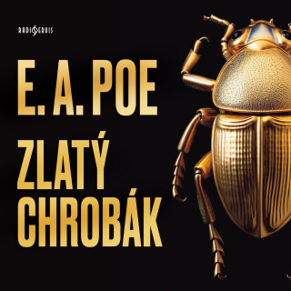 E. A. Poe: Zlatý chrobák - Edgar Allan Poe, Otakar Dadák, Rudolf Krátký, Rudolf Jurda, Karel Kabíček - audiokniha