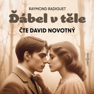 Raymond Radiguet: Ďábel v těle - David Novotný, Raymond Radiguet - audiokniha