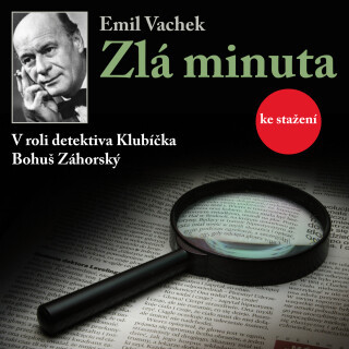 Emil Vachek: Zlá minuta - Emil Vachek, Jaroslav Kepka, Martin Růžek, Bohumil Záhorský, Zdeněk Řehoř - audiokniha