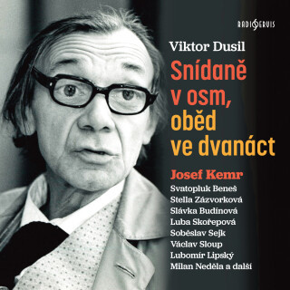 Viktor Dusil: Snídaně v osm, oběd ve dvanáct - Josef Kemr, Stella Zázvorková, Svatopluk Beneš, Slávka Budínová, Soběslav Sejk, Lubomír Lipský, Viktor