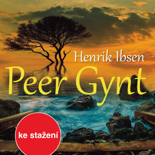 Henrik Ibsen: Peer Gynt (1958) - Henrik Ibsen, František Kovařík, Antonín Zíb, Bedřich Bobek, Světla Amortová - audiokniha