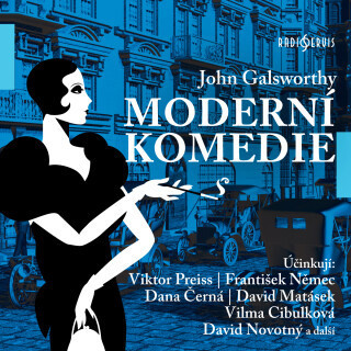 John Galsworthy: Moderní komedie - František Němec, John Galsworthy, František Pavlíček, Radovan Lukavský, Vladimír Brabec, Josef Somr, Simona Postler