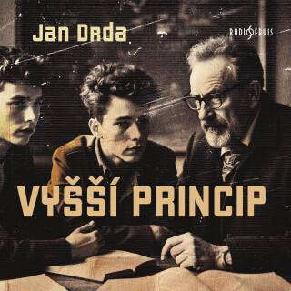 Jan Drda: Vyšší princip - Jan Drda, Klapka Dalimil, Josef Červinka, Miloš Nedbal, Antonín Hardt, Karel Houska, Antonín Zíb, Vladimír Hlavatý, Přemysl