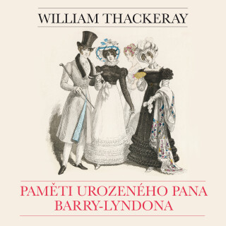 William Thackeray: Paměti urozeného pana Barry-Lyndona - William Makepeace Thackeray, Jaromír Spal, Hana Brothánková - audiokniha