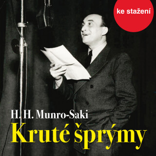 Hector H.Munro (Saki): Kruté šprýmy - Jiří Pick, Hector Hugh Munro, Oldřich Nový - audiokniha