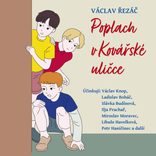 Václav Řezáč: Poplach v Kovářské uličce - Václav Řezáč, Václav Knop, Libuše Havelková, Miroslav Moravec, Slávka Budínová, Petr Haničinec, Ilja Prachař