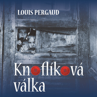 Louis Pergaud: Knoflíková válka - Louis Pergaud, Jan Novotný - audiokniha
