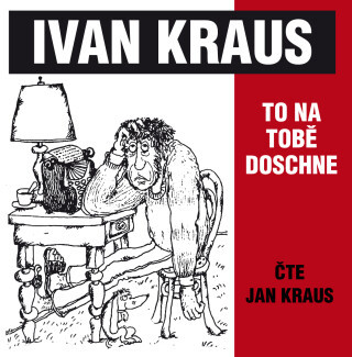 Ivan Kraus: To na tobě doschne - Ivan Kraus, Jan Kraus - audiokniha