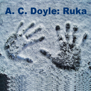 A. C. Doyle: Ruka - Sir Arthur Conan Doyle - audiokniha