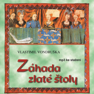 Vlastimil Vondruška: Záhada zlaté štoly - Vlastimil Vondruška, Martin Štěpánek, Otakar Brousek, Martin Polách - audiokniha