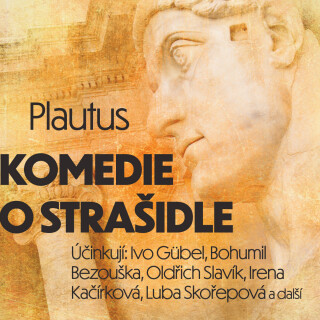 Plautus: Komedie o strašidle - Titus Maccius Plautus, Bohumil Bezouška, Rudolf Pellar, Ivo Gübel, Irena Kačírková, Antonín Zíb, Oldřich Slavík - audio