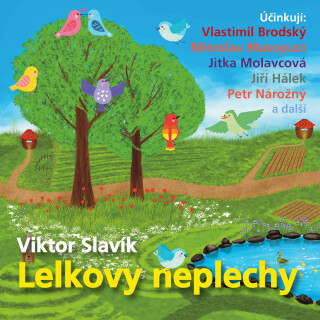 Viktor Slavík: Lelkovy neplechy - Vlastimil Brodský, Petr Nárožný, Michal Pavlata, Miroslav Masopust, Jiří Hálek, Viktor Slavík - audiokniha