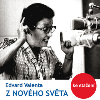 Edvard Valenta: Z nového světa - Jiří Holý, Edvard Valenta, Jiří Adamíra, Ilja Racek, Miloš Nedbal, Marie Vášová, Dana Medřická, Vladimír Hlavatý, Bed