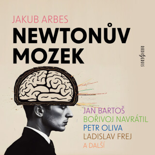 Jakub Arbes: Newtonův mozek - Jan Bartoš, Jakub Arbes, Bořivoj Navrátil, Ladislav Frej, Josef Patočka, Josef Velda, Josef Chvalina - audiokniha