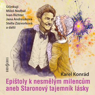 Karel Konrád: Epištoly k nesmělým milencům aneb Staronový tajemník lásky - Stella Zázvorková, Karel Konrád, Miloš Nedbal, Jana Andresíková, Miroslav D