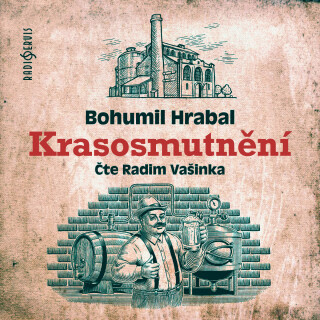 Bohumil Hrabal: Krasosmutnění - Bohumil Hrabal - audiokniha