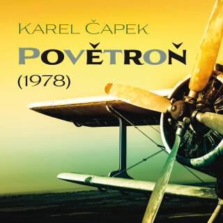 Karel Čapek: Povětroň (1978) - Karel Čapek, Miroslav Moravec, Jaroslav Kepka, Oldřich Vlček, Martin Růžek, Antonín Molčík, Karel Houska, Oldřich Musil