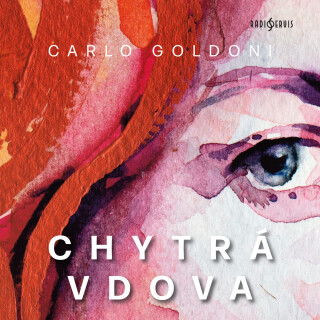 Carlo Goldoni: Chytrá vdova - Carlo Goldoni, Bohuš Smutný, Helena Kružíková, Rudolf Krátký, Jiřina Prokšová, Rudolf Chromek - audiokniha