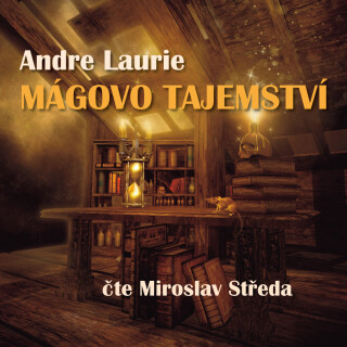 André Laurie: Mágovo tajemství - André Laurie, Miroslav Středa, Dimitrij Dudík - audiokniha