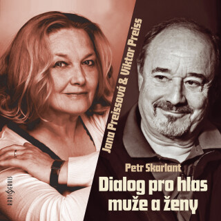 Petr Skarlant: Dialog pro hlas muže a ženy - Petr Skarlant, Viktor Preiss, Jana Preissová - audiokniha