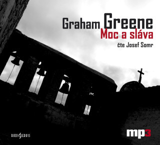 Graham Greene: Moc a sláva - Graham Greene, Josef Somr - audiokniha