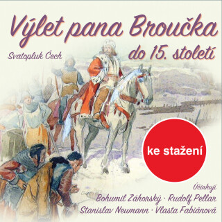 Svatopluk Čech: Výlet pana Broučka do 15.století - Svatopluk Čech, Emil František Burian, Rudolf Pellar, Bohumil Záhorský, Dana Medřická, Stanislav Ne