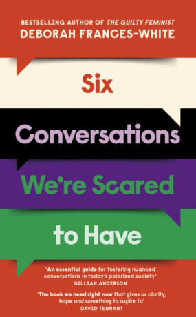 Six Conversations We're Scared to Have - Deborah Frances-White