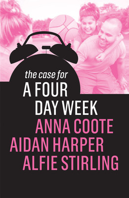 The Case for a Four Day Week -  (Harper Aidan)(Paperback)