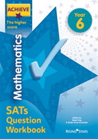 Achieve Mathematics SATs Question Workbook The Higher Score Year 6 -  (King Steph)(Paperback / softback)