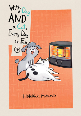 With a Dog and a Cat, Every Day Is Fun, Volume 4 -  (Matsumoto Hidekichi)(Paperback)