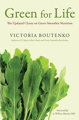Green for Life: The Updated Classic on Green Smoothie Nutrition -  (Boutenko Victoria)(Paperback)
