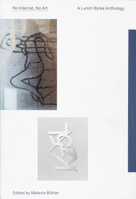No Internet, No Art -  (Buhler Melanie)(Paperback)