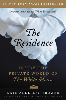 The Residence: Inside the Private World of the White House -  (Brower Kate Andersen)(Paperback)