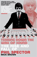 Tearing Down the Wall of Sound - The Rise and Fall of Phil Spector (Brown Mick)(Paperback / softback)