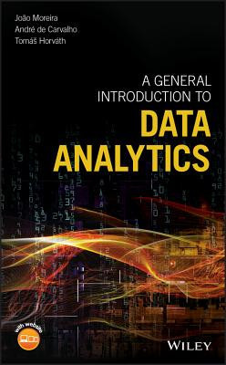 A General Introduction to Data Analytics -  (Moreira Joo)(Pevná vazba)