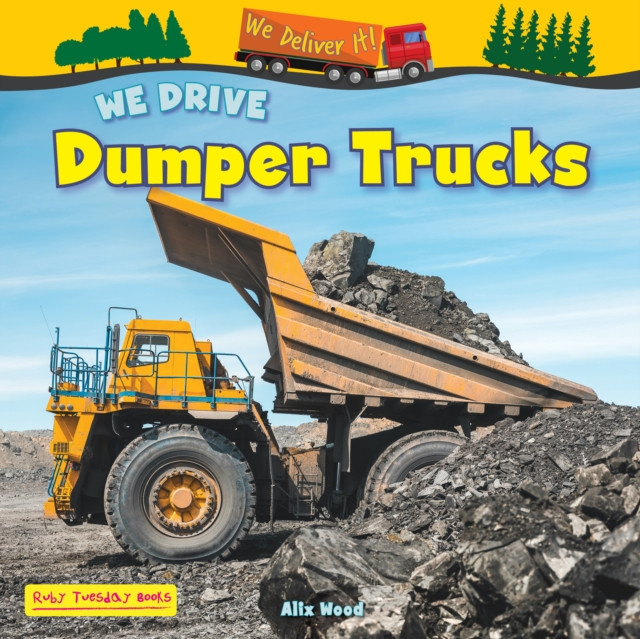 We Drive Dumper Trucks -  (Wood Alix)(Paperback / softback)