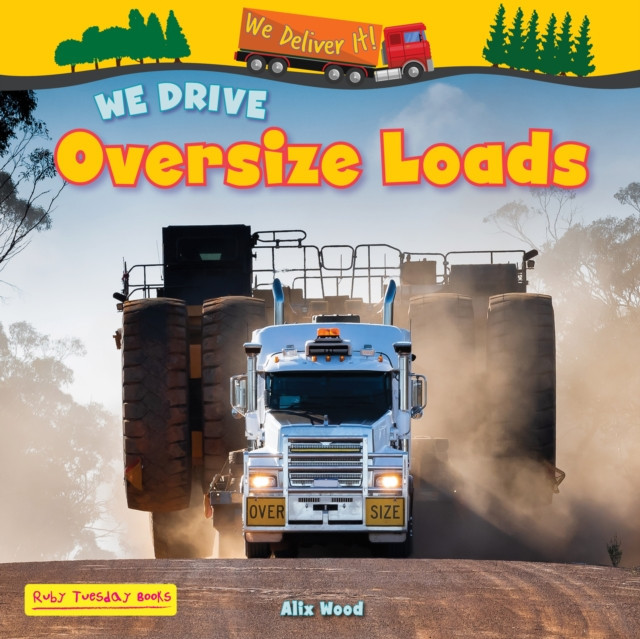 We Drive Oversize Loads -  (Wood Alix)(Paperback / softback)
