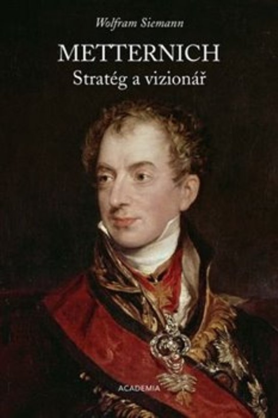 Metternich Stratég a vizionář