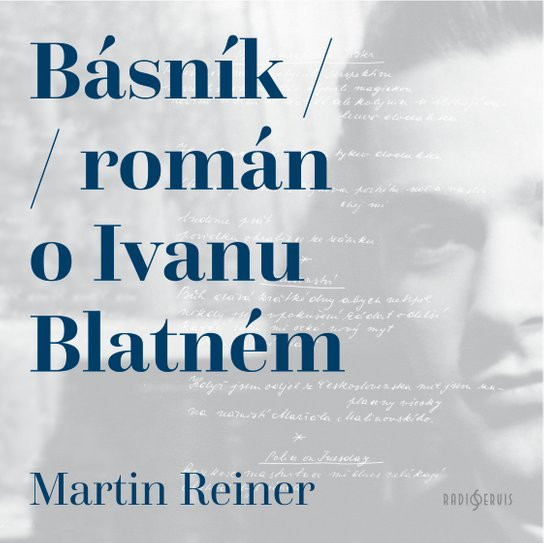 Básník (Román o Ivanu Blatném)