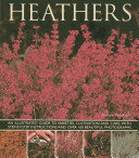 Heathers: An Illustrated Guide to Varieties, Cultivation and Care, with Wtep-By-Step Instructions and Over 160 Beautiful Photogr -  (Mikolajski Andrew)(Paperback)