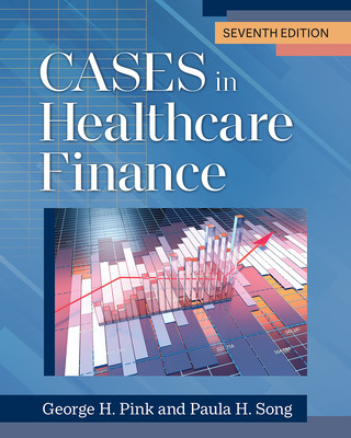 Cases in Healthcare Finance, Seventh Edition -  (Pink George H.)(Paperback)