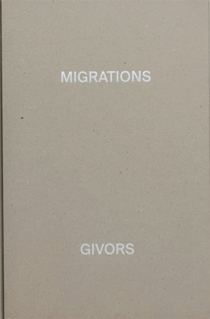MIGRATIONS, GIVORS -  (Guirkinger Alexandre)(Pevná vazba)