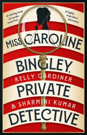 Miss Caroline Bingley, Private Detective - Kelly Gardiner, Sharmini Kumar