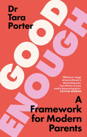 Good Enough - Dr Tara Porter