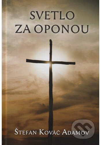 Svetlo za oponou - Štefan Kováč Adamov