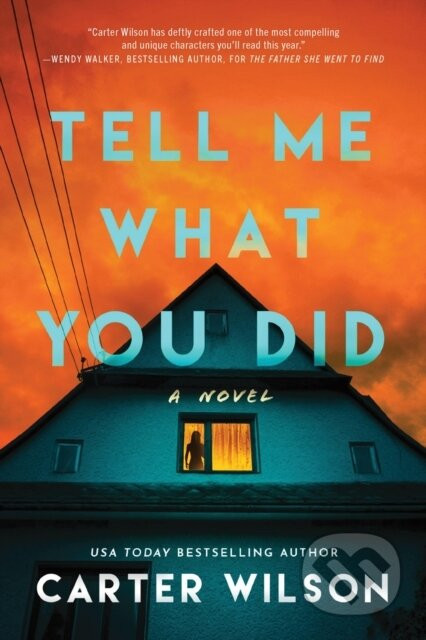 Tell Me What You Did - Carter Wilson