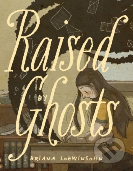 Raised By Ghosts - Briana Loewinsohn
