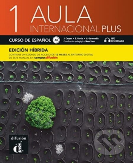 Aula internacional Plus 1 - Edicion hibrida - Libro del alumno A1 + MP3 - Agustin Garmendia, Eva García, Jaime Corpas